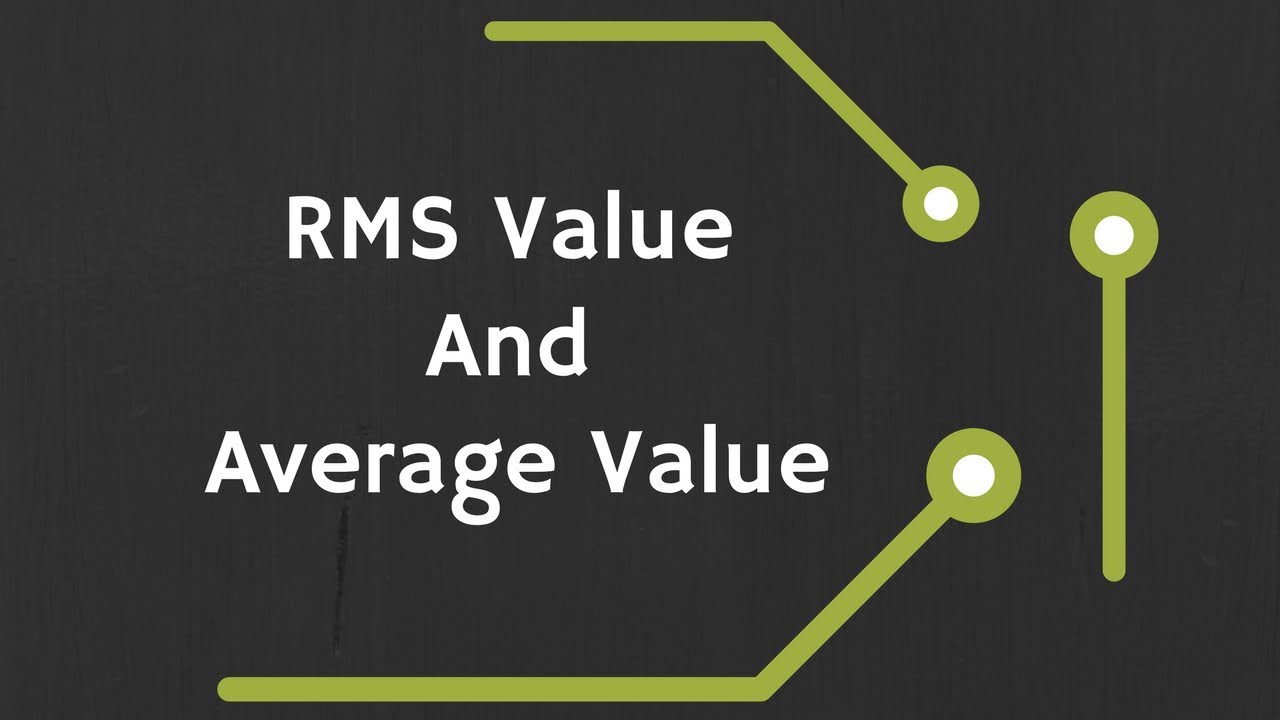 Average and RMS Value of Alternating Current and Voltage